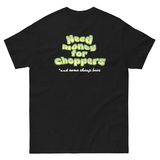 T-shirt Need money for choppers